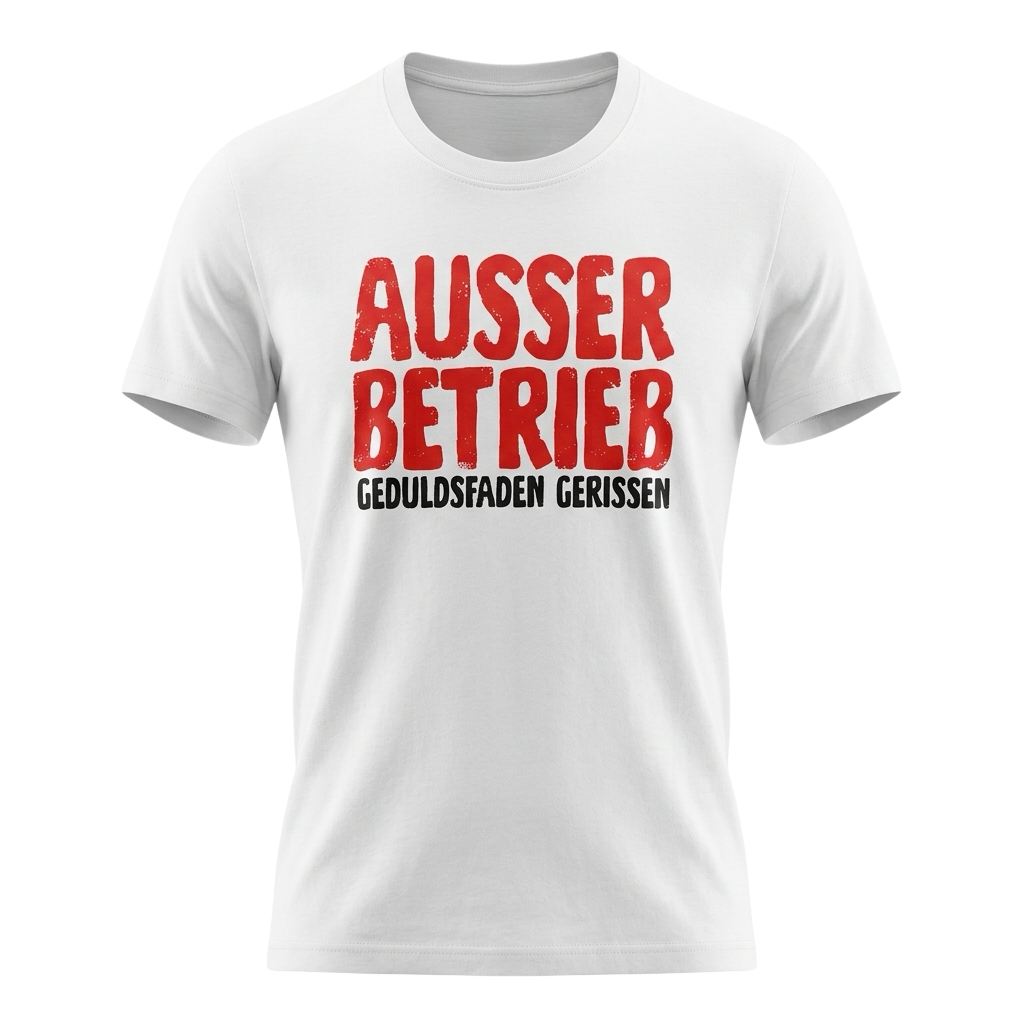 AUSSER BETRIEB Geduldsfaden gerissen T-Shirt Kinder Herren Damen Fun Geschenk