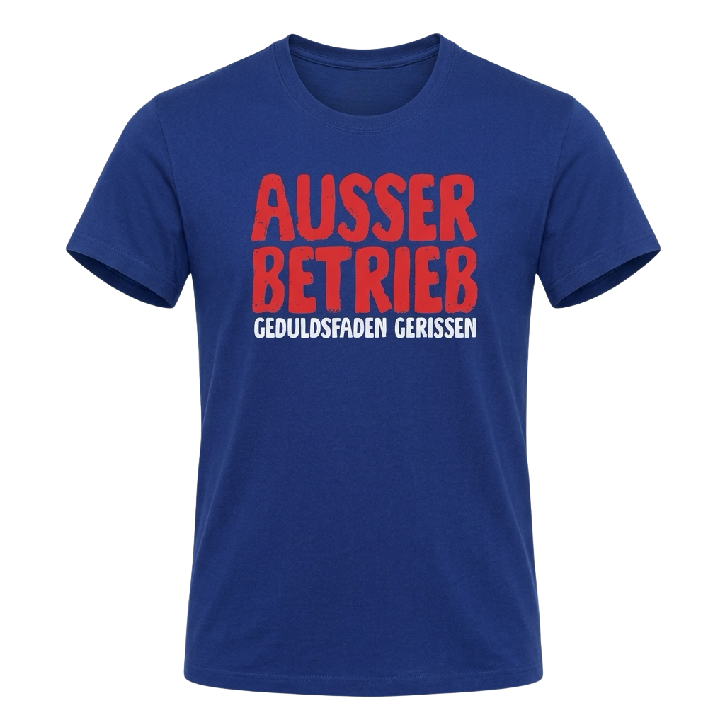 AUSSER BETRIEB Geduldsfaden gerissen T-Shirt Kinder Herren Damen Fun Geschenk