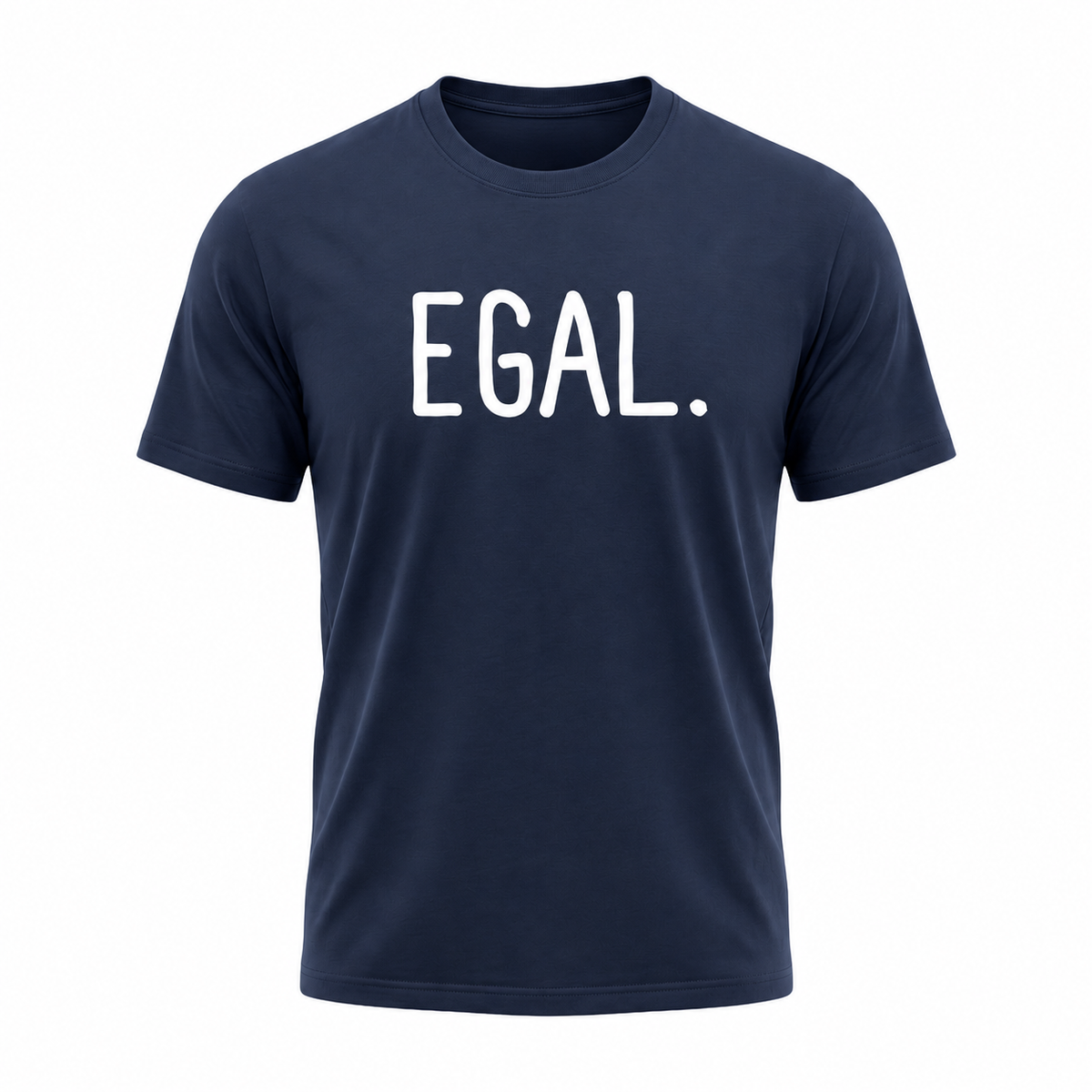 EGAL. – Lustiges Statement T-Shirt mit Spruch für Damen & Herren