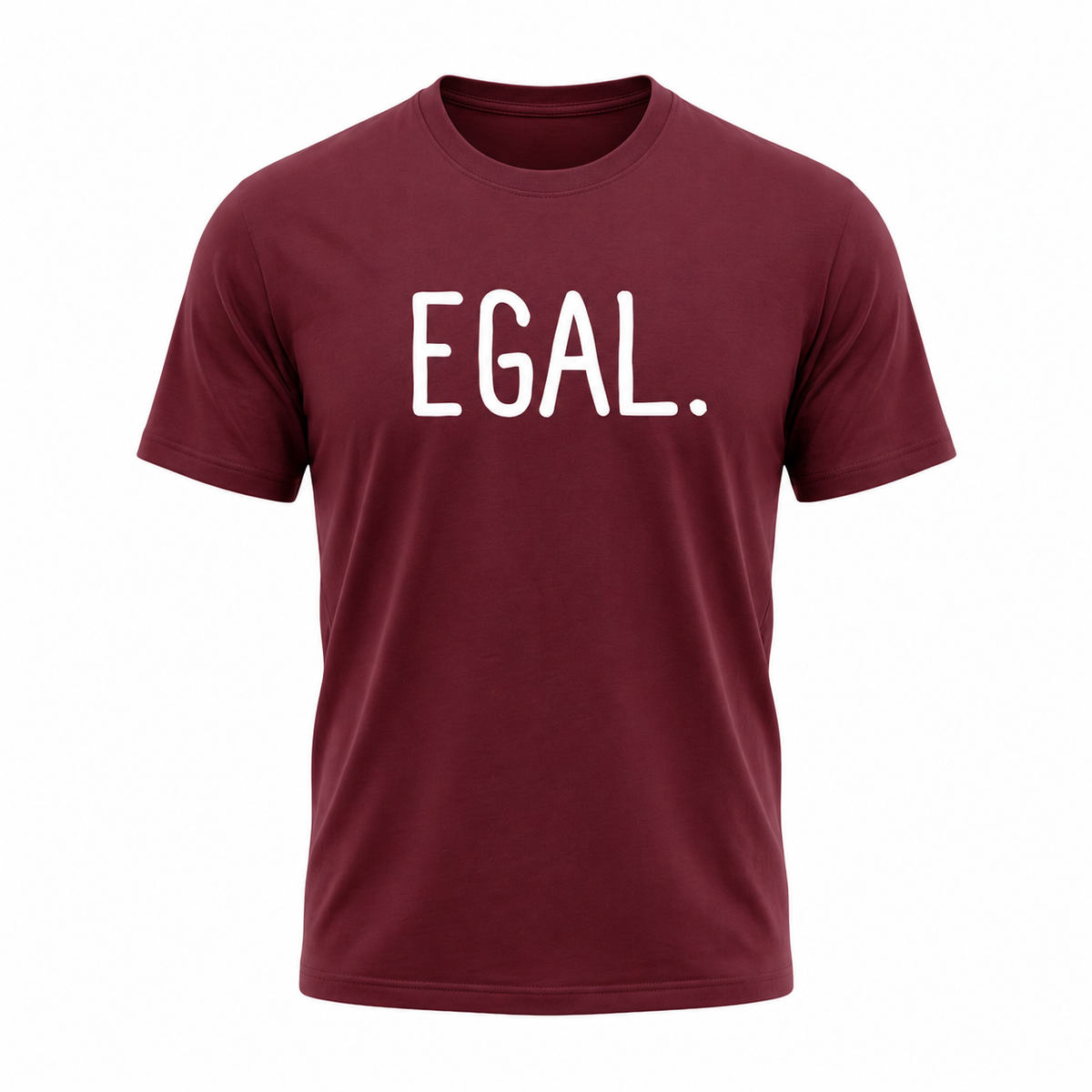 EGAL. – Lustiges Statement T-Shirt mit Spruch für Damen & Herren