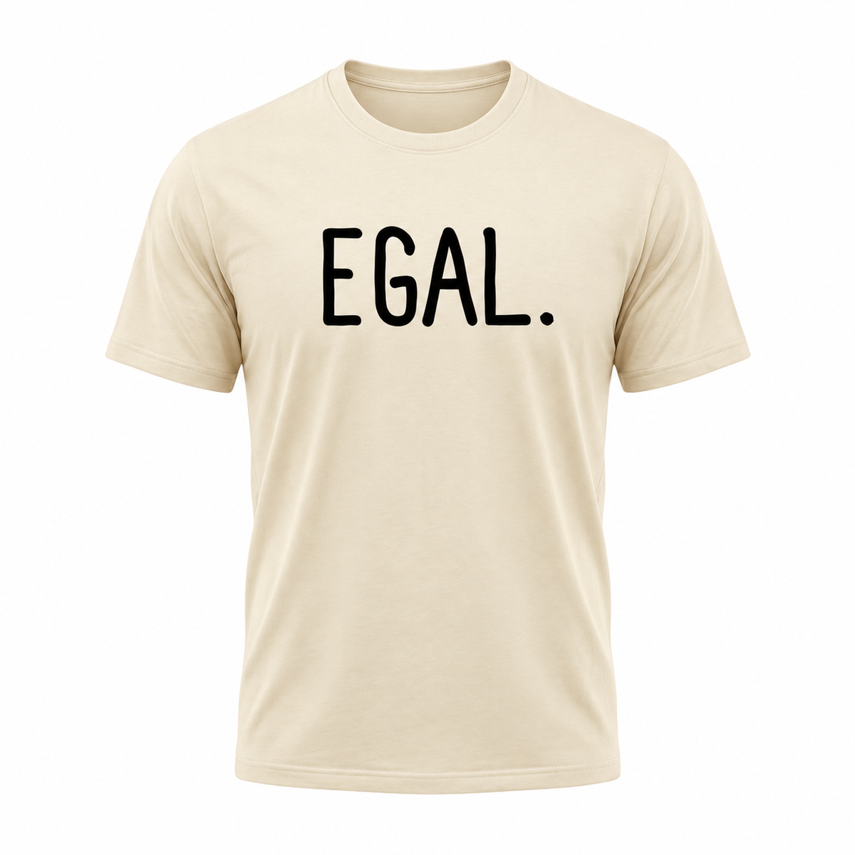EGAL. – Lustiges Statement T-Shirt mit Spruch für Damen & Herren