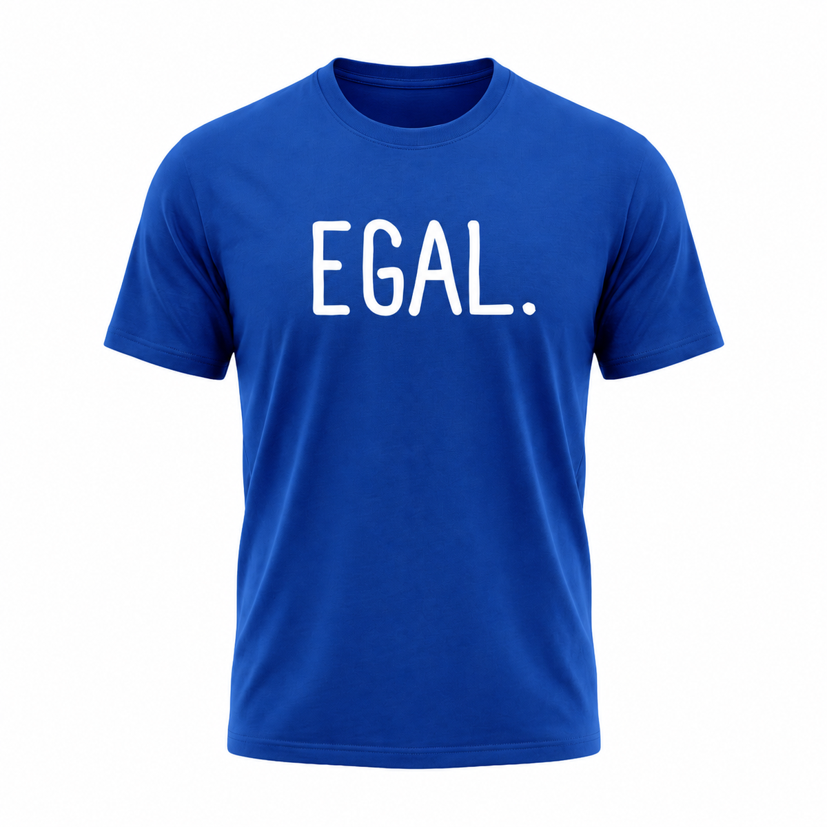 EGAL. – Lustiges Statement T-Shirt mit Spruch für Damen & Herren