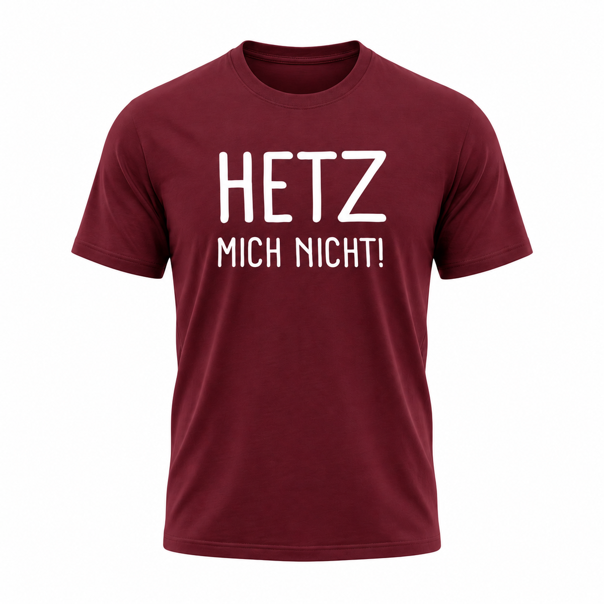 HETZ MICH NICHT! – Lustiges Sprüche T-Shirt mit weißem Statement-Print | Humor Shirt für Damen & Herren