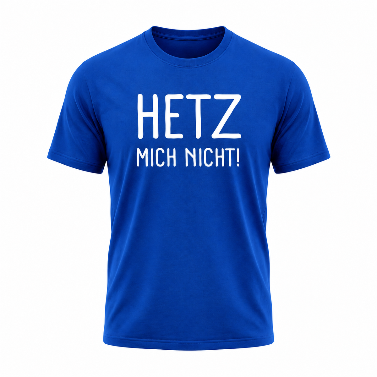 HETZ MICH NICHT! – Lustiges Sprüche T-Shirt mit weißem Statement-Print | Humor Shirt für Damen & Herren