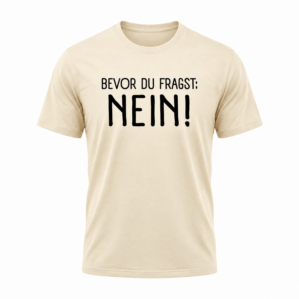 „Bevor du fragst: NEIN!“ – Lustiges Sprüche T-Shirt für Damen & Herren | Sarkasmus & Humor