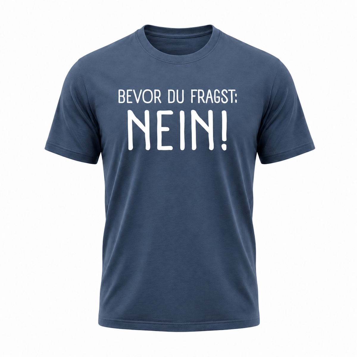 „Bevor du fragst: NEIN!“ – Lustiges Sprüche T-Shirt für Damen & Herren | Sarkasmus & Humor