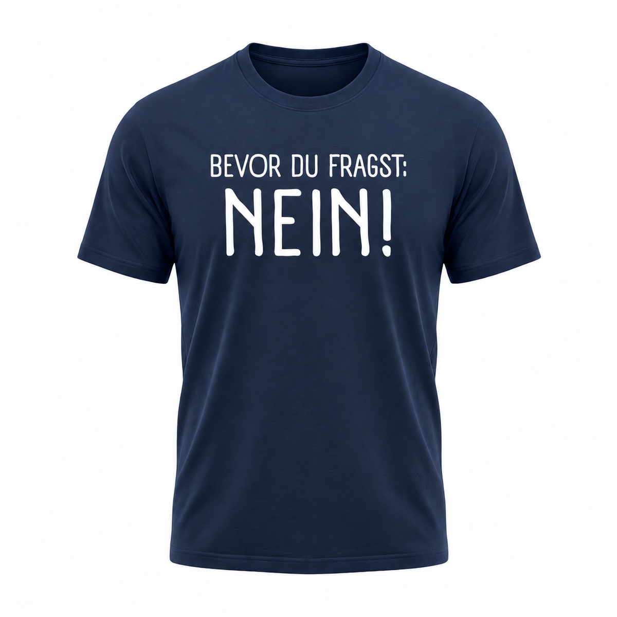 „Bevor du fragst: NEIN!“ – Lustiges Sprüche T-Shirt für Damen & Herren | Sarkasmus & Humor