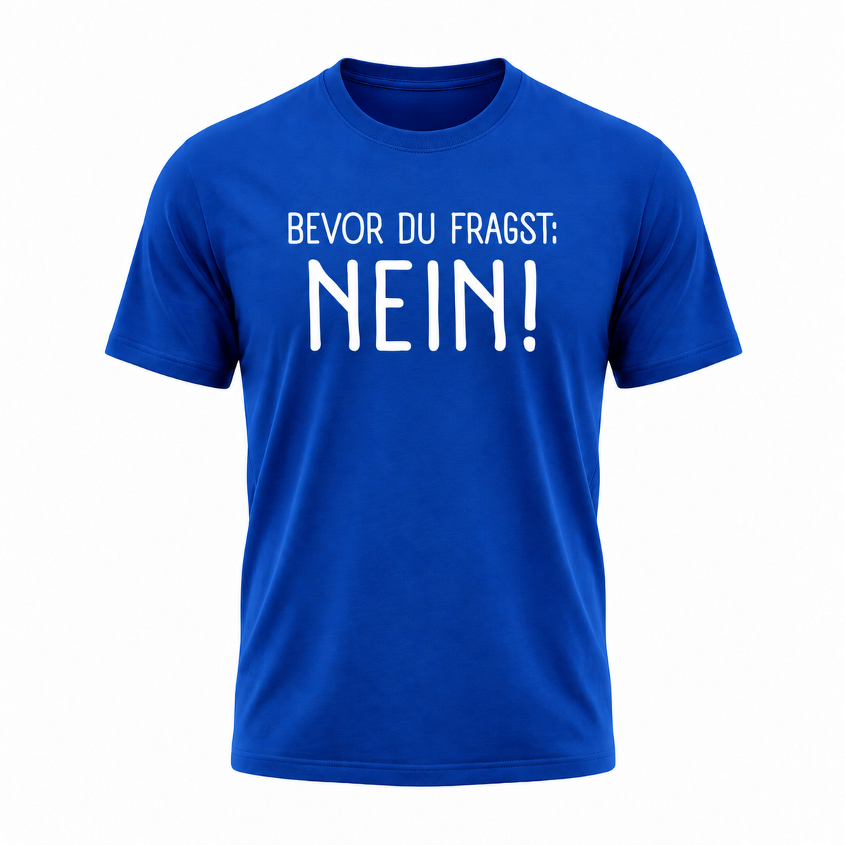 „Bevor du fragst: NEIN!“ – Lustiges Sprüche T-Shirt für Damen & Herren | Sarkasmus & Humor
