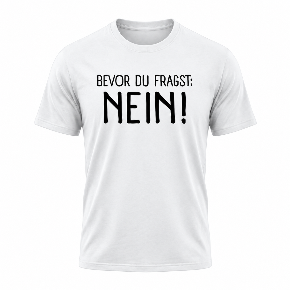 „Bevor du fragst: NEIN!“ – Lustiges Sprüche T-Shirt für Damen & Herren | Sarkasmus & Humor