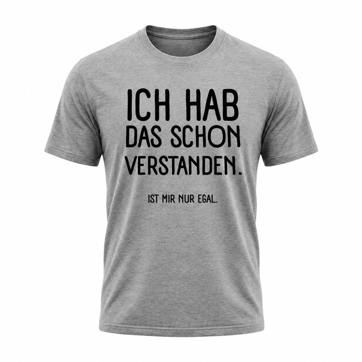 „Ich hab das schon verstanden – Ist mir nur egal“ | Lustiges Sprüche T-Shirt für Damen & Herren