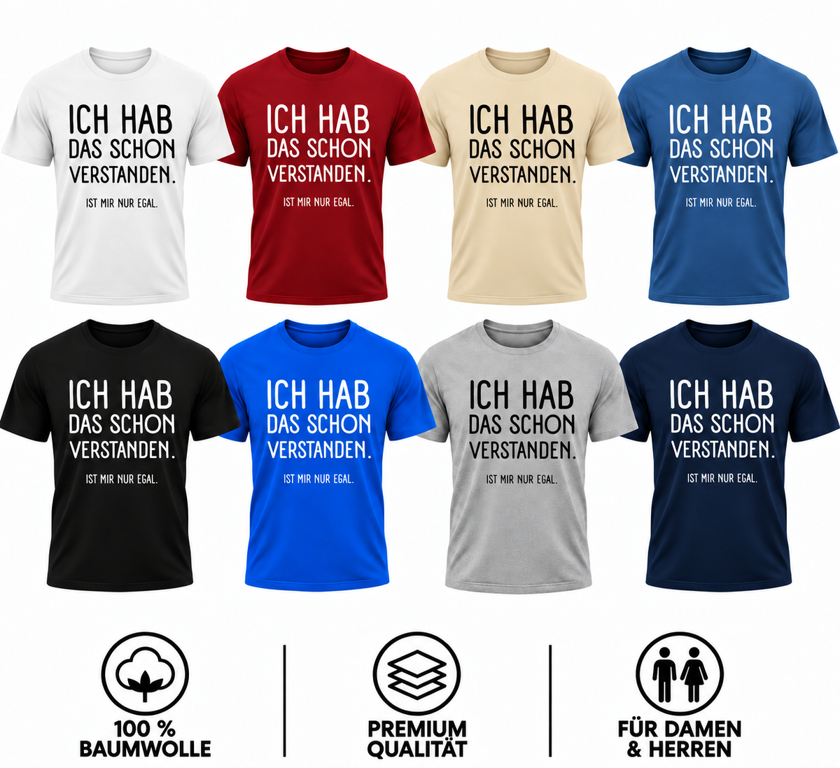 „Ich hab das schon verstanden – Ist mir nur egal“ | Lustiges Sprüche T-Shirt für Damen & Herren