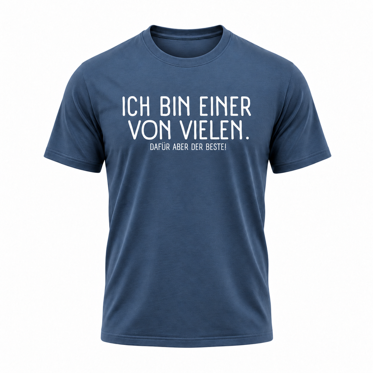 „Ich bin einer von vielen. Dafür aber der Beste!“ – Lustiges Sprüche T-Shirt für Damen & Herren | 100 % Baumwolle | verschiedene Farben