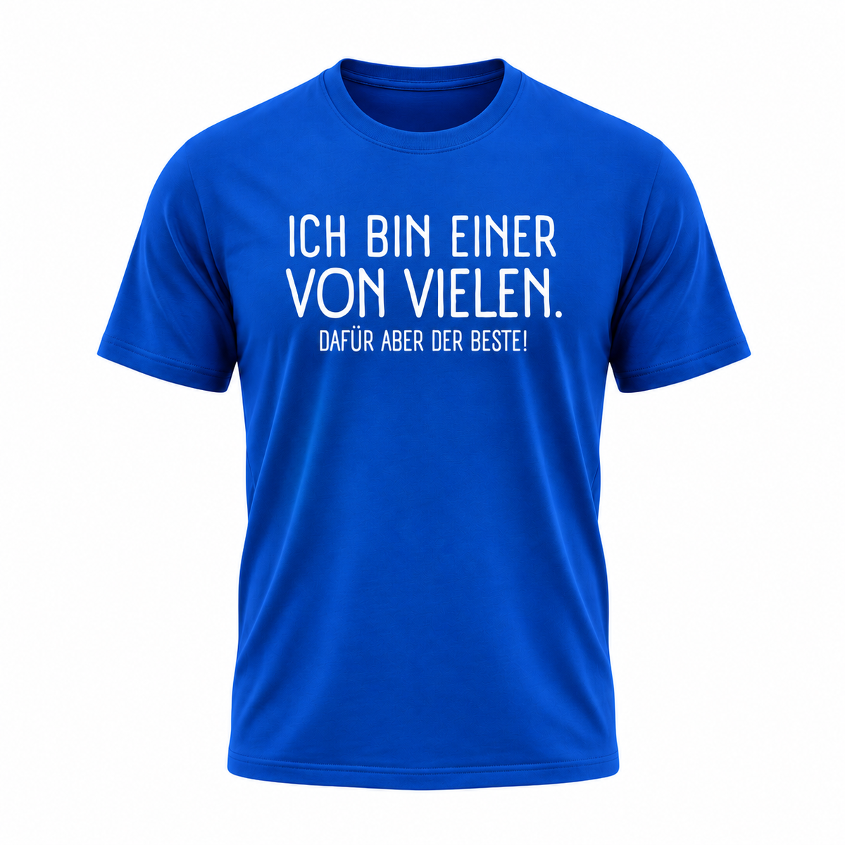 „Ich bin einer von vielen. Dafür aber der Beste!“ – Lustiges Sprüche T-Shirt für Damen & Herren | 100 % Baumwolle | verschiedene Farben