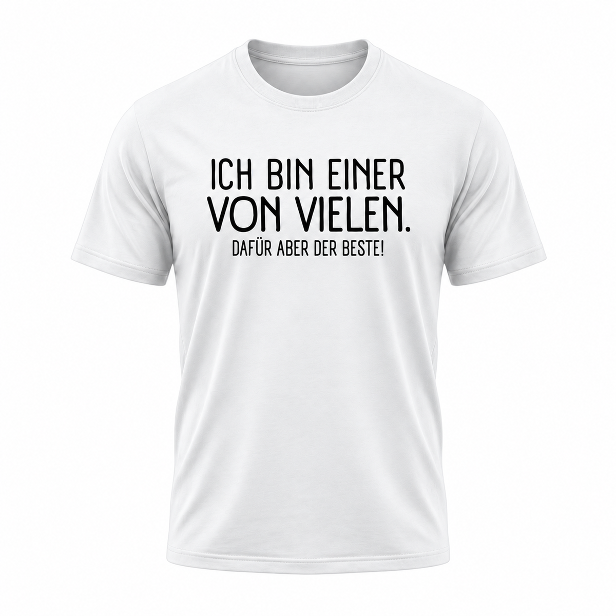 „Ich bin einer von vielen. Dafür aber der Beste!“ – Lustiges Sprüche T-Shirt für Damen & Herren | 100 % Baumwolle | verschiedene Farben