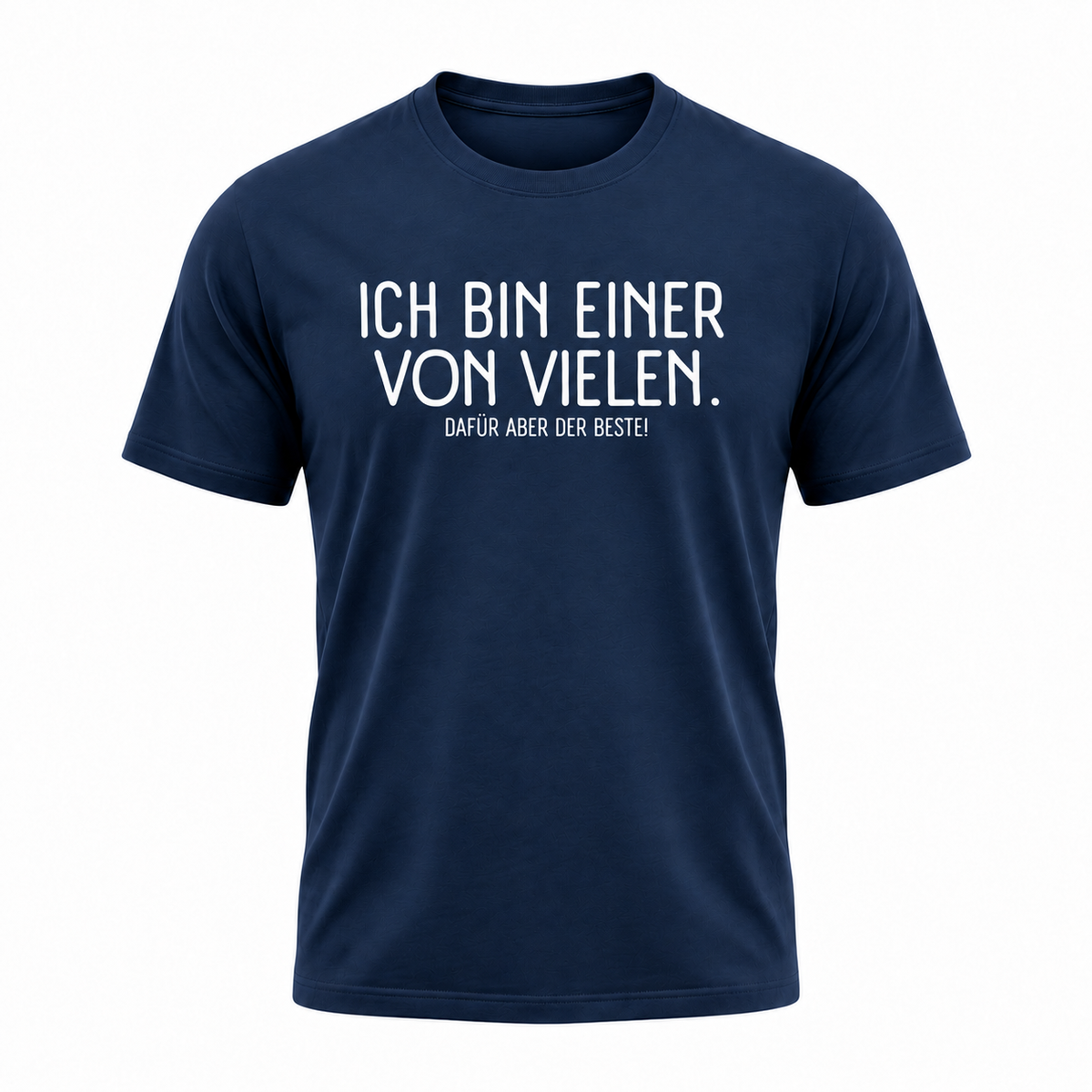 „Ich bin einer von vielen. Dafür aber der Beste!“ – Lustiges Sprüche T-Shirt für Damen & Herren | 100 % Baumwolle | verschiedene Farben
