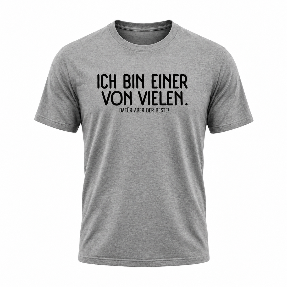 „Ich bin einer von vielen. Dafür aber der Beste!“ – Lustiges Sprüche T-Shirt für Damen & Herren | 100 % Baumwolle | verschiedene Farben