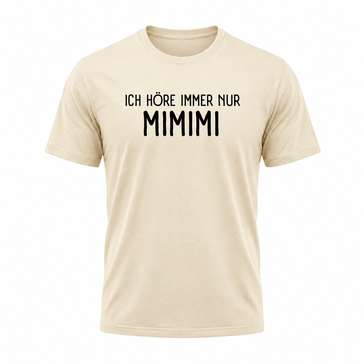 ICH HÖRE IMMER NUR MIMIMI – Lustiges Premium T-Shirt mit Spruch für Damen & Herren