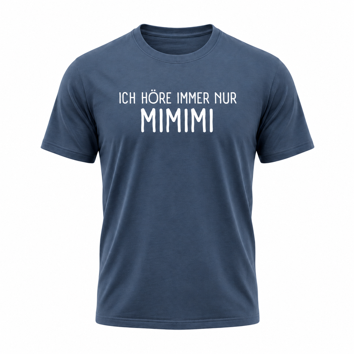 ICH HÖRE IMMER NUR MIMIMI – Lustiges Premium T-Shirt mit Spruch für Damen & Herren