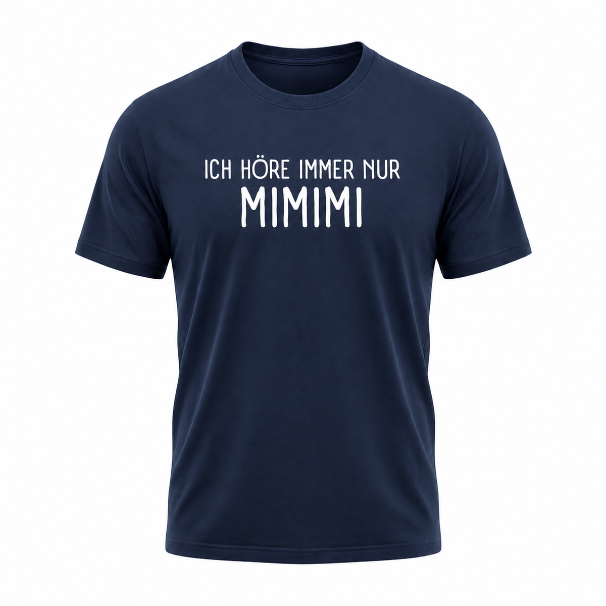 ICH HÖRE IMMER NUR MIMIMI – Lustiges Premium T-Shirt mit Spruch für Damen & Herren